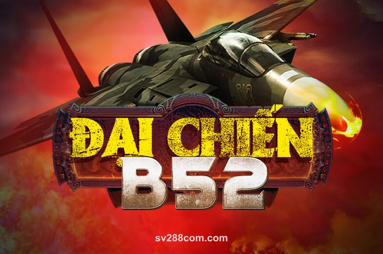 Hình ảnh trò chơi Đại Chiến B52 tại sv288com